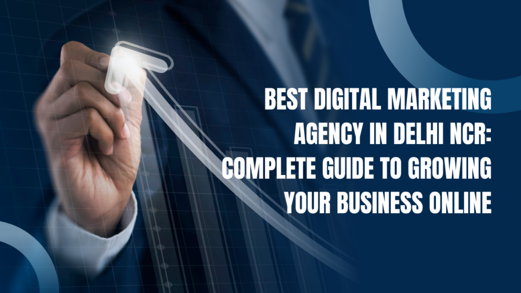 best digital marketing agency in Delhi NCR